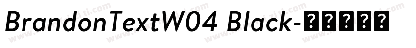 BrandonTextW04 Black字体转换